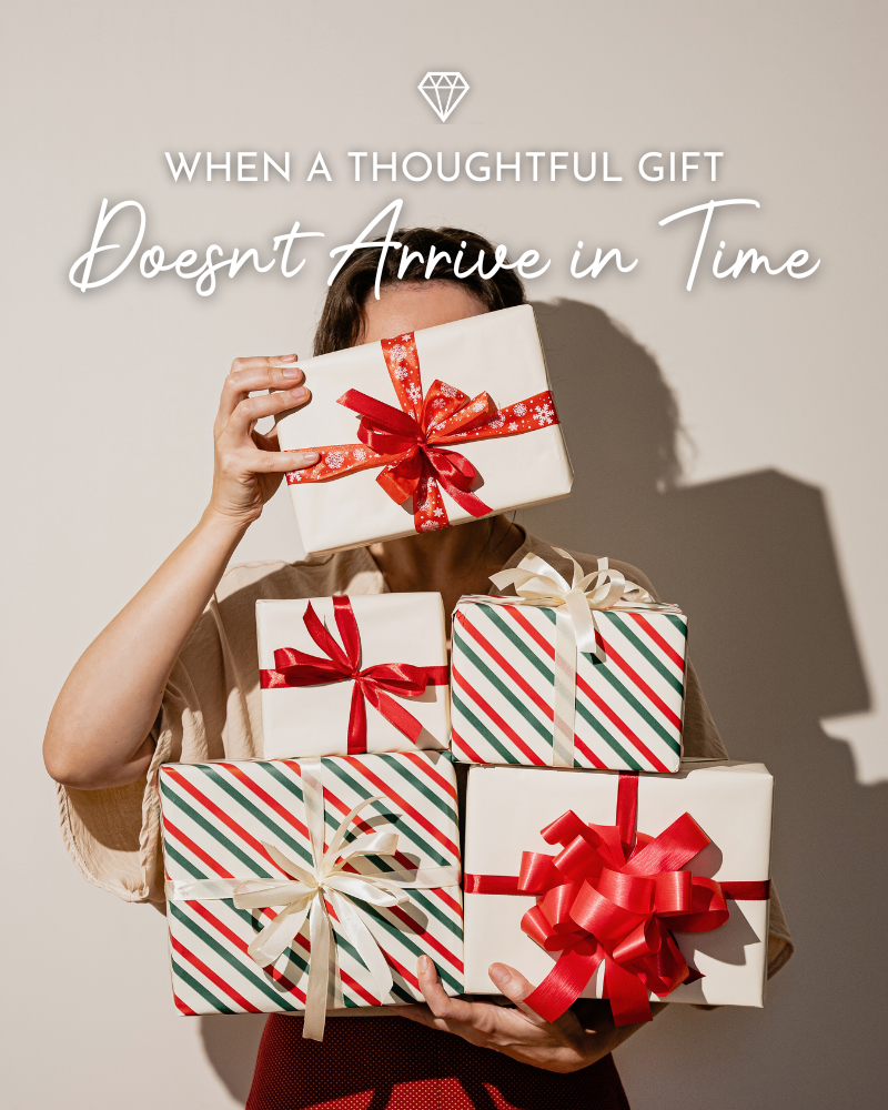 What to Do If a Thoughtful Gift Doesn’t Arrive Before the Holidays